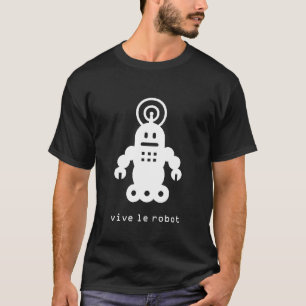 Live the robot T-Shirt
