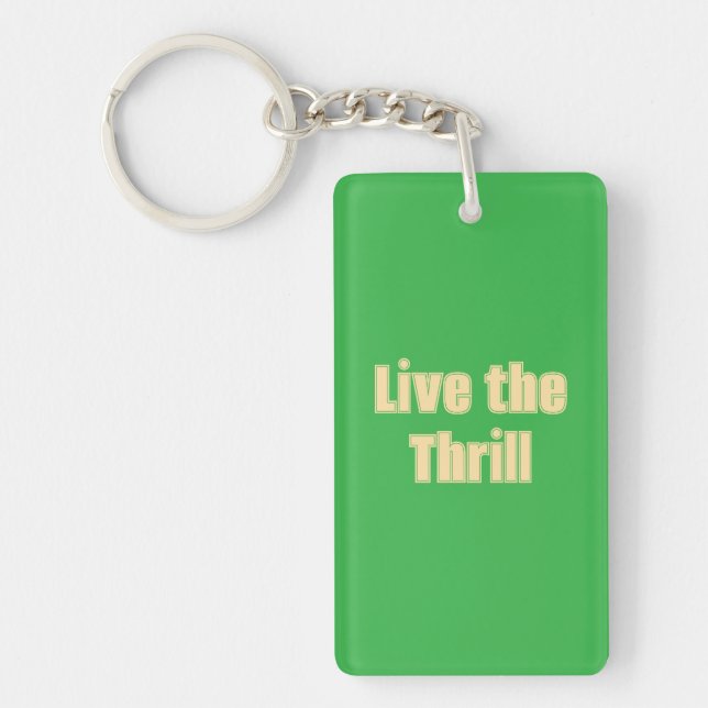 Live the Thrill Acrylic Keychain (Front)