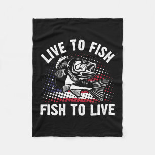 Live To Fish And Fish To Live Funny Fishing Gift Fleece Blanket