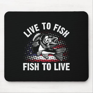 Live To Fish And Fish To Live Funny Fishing Gift Mouse Pad