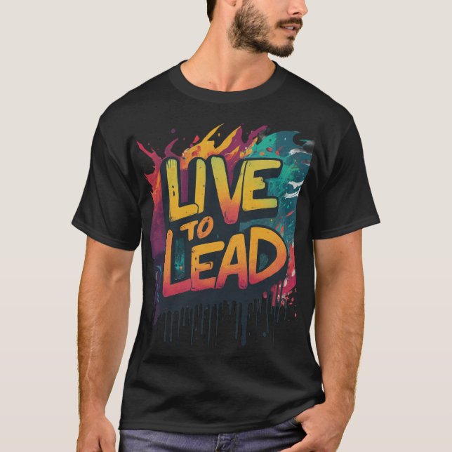 Live to Lead T-Shirt (Front)