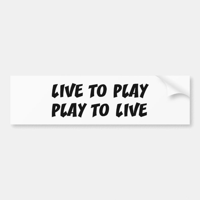 Live To Play Bumper Sticker (Front)