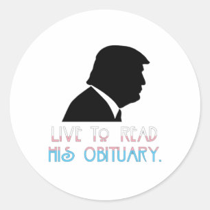 Live To Read His Obituary Sticker 