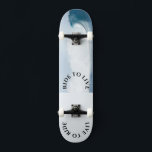 LIVE TO RIDE skateboard<br><div class="desc">if you enjoy the freedom & skateboarding, this skateboard is for you! Make this skateboard your own by adding your text. To access advanced editing tools, please go to "Personalise this template" and click on "Details", scroll down and press the "click to customise further" link. Ideal for any Occasion such...</div>