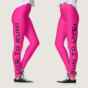 Live to Run! Run to Live! Cute Hot Pink Running Leggings