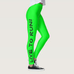 Live to Run! Run to Live! Green High Vis Running Leggings<br><div class="desc">These fun leggings are designed with runners in mind. They are a bright high visibility neon green colour with black text running up each leg. One leg says "Live to Run!" the other leg says "Run to Live!" Perfect running tights and the colour is a safety measure to be sure...</div>
