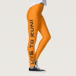 Live to Run! Run to Live! Orange High Vis Running Leggings<br><div class="desc">These fun leggings are designed with runners in mind. They are a bright high visibility neon orange colour with black text running up each leg. One leg says "Live to Run!" the other leg says "Run to Live!" Perfect running tights and the colour is a safety measure to be sure...</div>