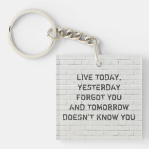 Live today, motivational quote key ring
