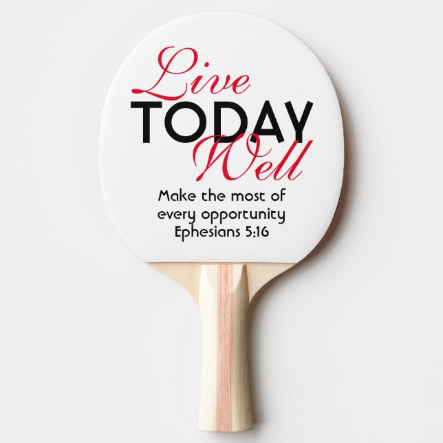 LIVE TODAY WELL Motivational Scripture Ephesians Ping Pong Paddle (Front)
