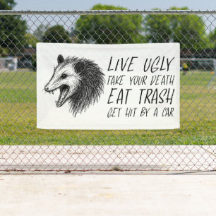 Live Ugly Fake Your Death Eat Trash Funny Opossum Banner