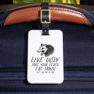 Live Ugly Fake Your Death Eat Trash Funny Opossum Luggage Tag