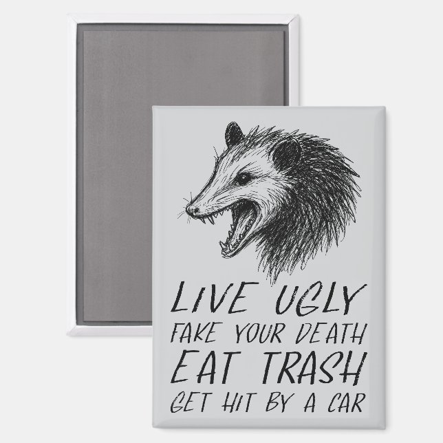 Live Ugly Fake Your Death Eat Trash Funny Opossum Magnet (Front/Back)