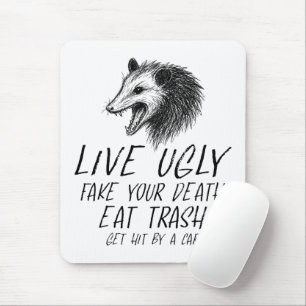 Live Ugly Fake Your Death Eat Trash Funny Opossum Mouse Pad
