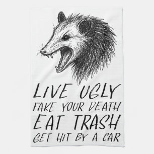 Live Ugly Fake Your Death Eat Trash Funny Opossum Tea Towel