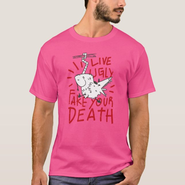 LIVE UGLY FAKE YOUR DEATH Funny Possum Opossum Scr T-Shirt (Front)