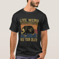 Live Weird Fake Your Death Opossum Ugly Cats Retro