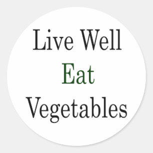Live Well Eat Vegetables Classic Round Sticker