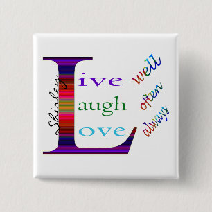 Live Well, Laugh Often, Love Always by STaylor 15 Cm Square Badge