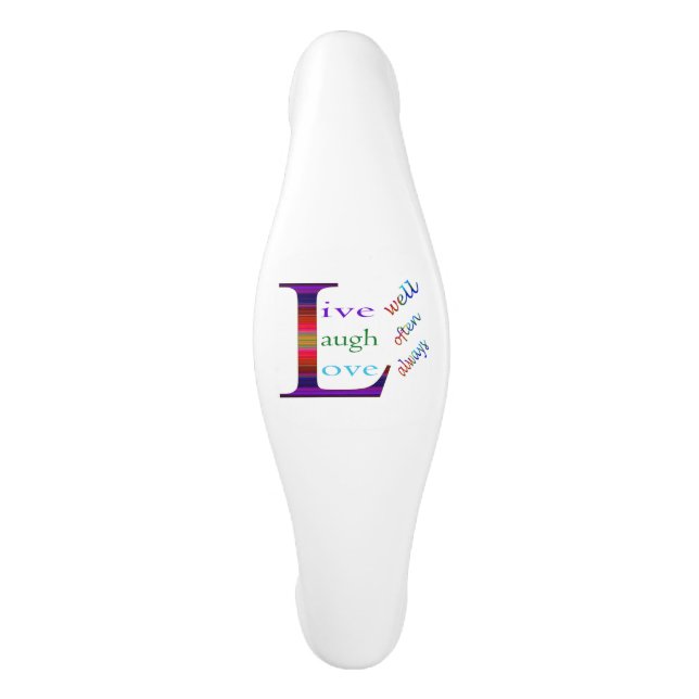 Live Well, Laugh Often, Love Always by STaylor Ceramic Cabinet Pull (Front)