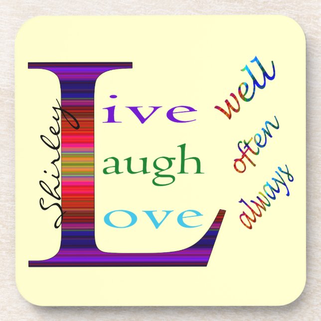 Live Well, Laugh Often, Love Always by STaylor Coaster (Front)