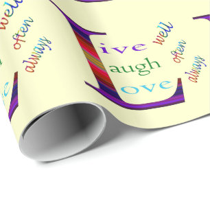 Live Well, Laugh Often, Love Always by STaylor Wrapping Paper