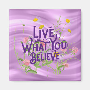 Live What You Believe Quote Purple Lilac Floral Magnet