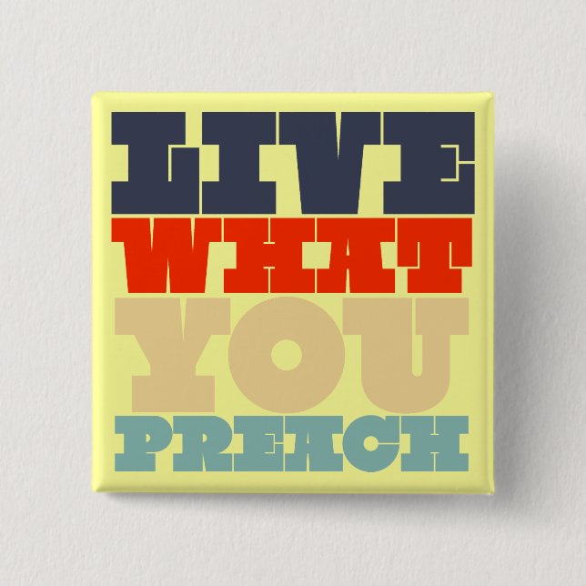 Live What You Preach Button (Front)