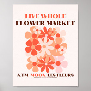 LIVE WHOLE FLOWER MARKET POSTER