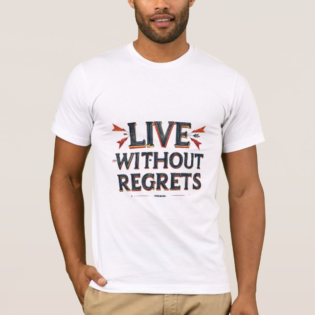 Live Without Regrets T-Shirt (Front)