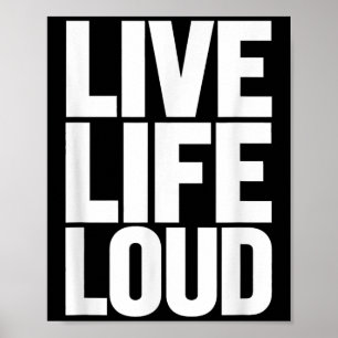 Live Women Life Loud Motivational Men Kids  Poster