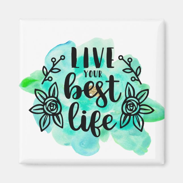 Live your best life magnet (Front)