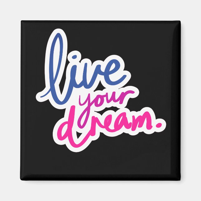 Live Your Dream 2 Inch Square Magnet (Front)