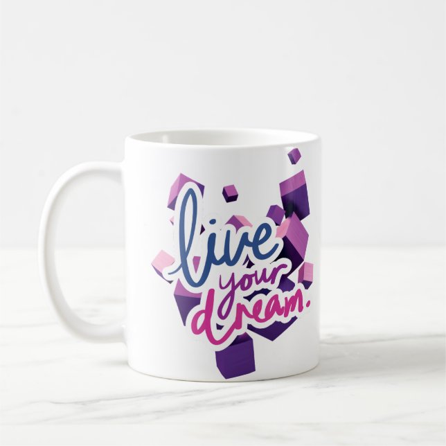 Live your dream coffee mug (Left)