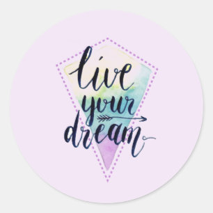 Live Your Dream on Watercolor Classic Round Sticker