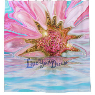 Live Your Dream - Rose Flower power  Shower Curtain