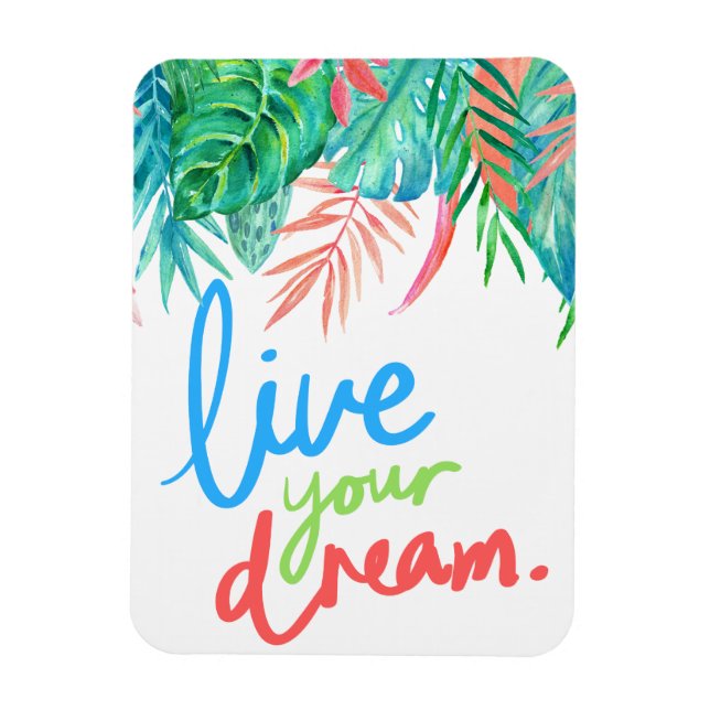 Live Your Dream Tropical Magnet (Vertical)