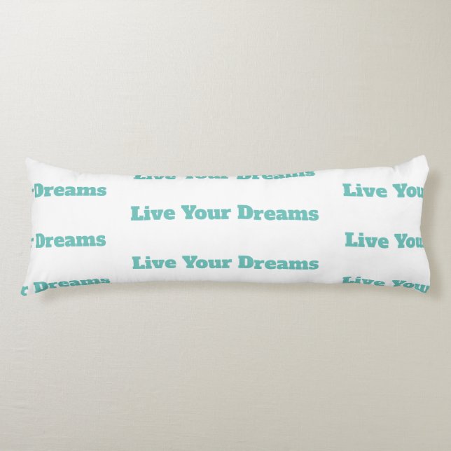 (Live Your Dreams) Body Pillow (Front)