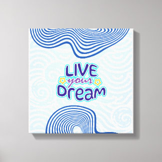 Live your dreams canvas print