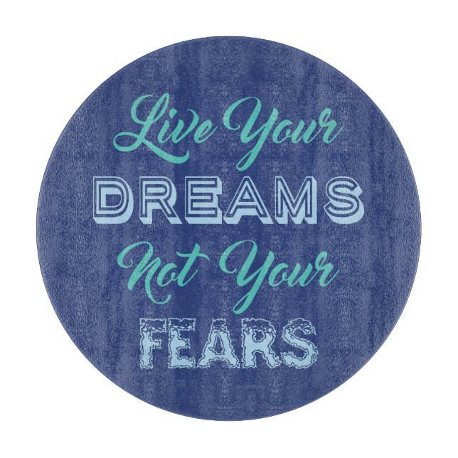 Live Your Dreams custom colour cutting board (Front)