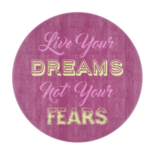 Live Your Dreams custom colour cutting board (Front)