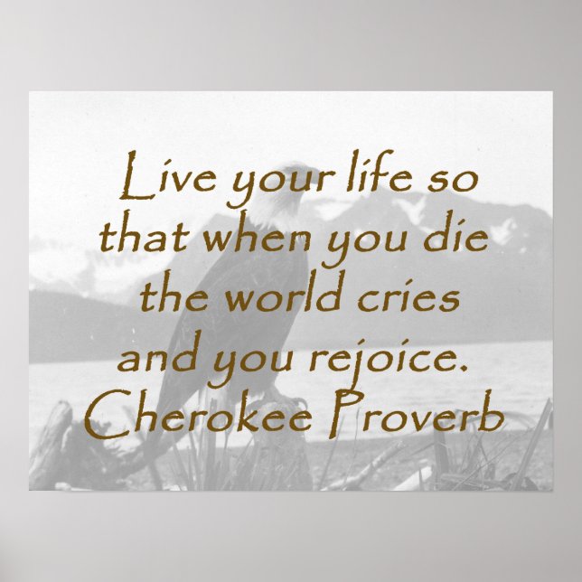Live Your Life - Cherokee Proverb Poster (Front)
