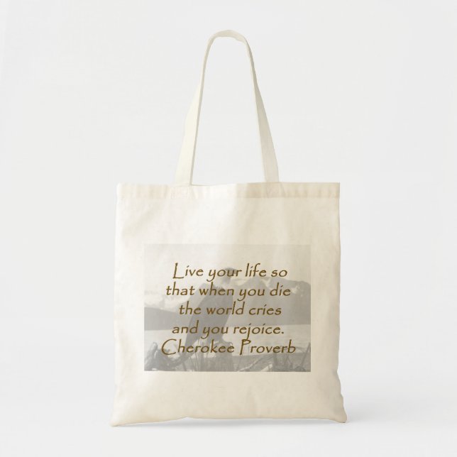 Live Your Life - Cherokee Proverb Tote Bag (Front)