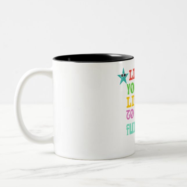 Live your life mug (Left)
