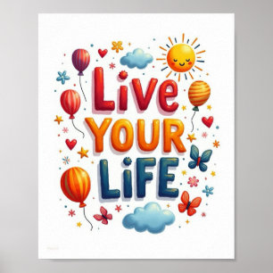 Live your life poster