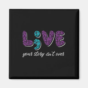 Live Your Story Isn't Over - Suicide Prevention Aw Magnet