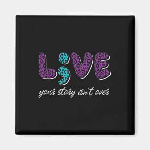 Live Your Story Isnt Over - Suicide Prevention Awa Magnet