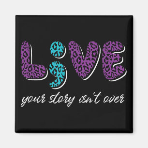 Live Your Story Isnt Over - Suicide Prevention Awa Magnet