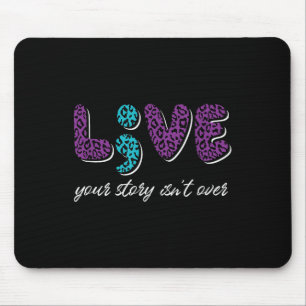 Live Your Story Isnt Over - Suicide Prevention Awa Mouse Pad