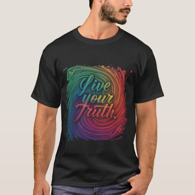 Live Your Truth T-Shirt (Front)
