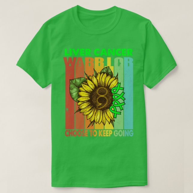 Liver Cancer Warrior Choose To Keep Going Support  T-Shirt (Design Front)